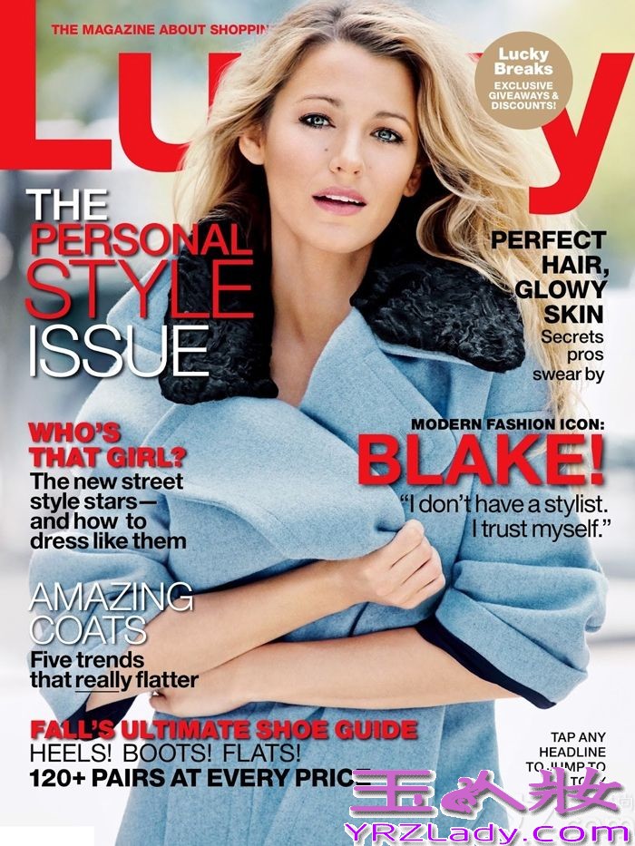 因主演《绯闻女孩》而被大家熟知的S女王布莱克·莱弗利（Blake Lively）获登美国时尚杂志《Lucky》2013年9月刊封面，由著名法国摄影师Patrick Demarchelier掌镜，时尚女巫Carlyne Cerf de Dudzeele造型。
封面上，布莱克·莱弗利毫不费力地轻松而又完美地演绎着各种混搭时尚，这位偶像完全重新定义了她在众人脑海中的时尚形象，让我们忘记“绯闻女孩”，记住布莱克此刻完美经典时刻！